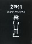 2011:  Bilder aus Holz