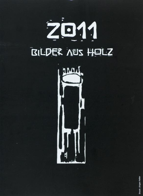 2011:  Bilder aus Holz