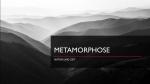VIDEO Metamorphose